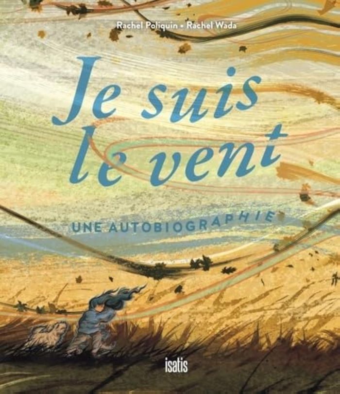 Couverture du livre « Je suis le vent » de Rachel POliquin, librairie Les Contes Infusés à Corte