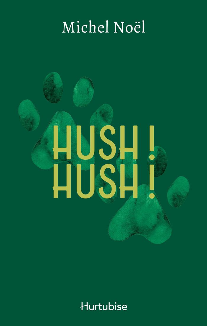 Couverture du livre « HUSH ! HUSH ! (NOUVELLE ED.) » de Michel Noel, librairie Les Contes Infusés à Corte