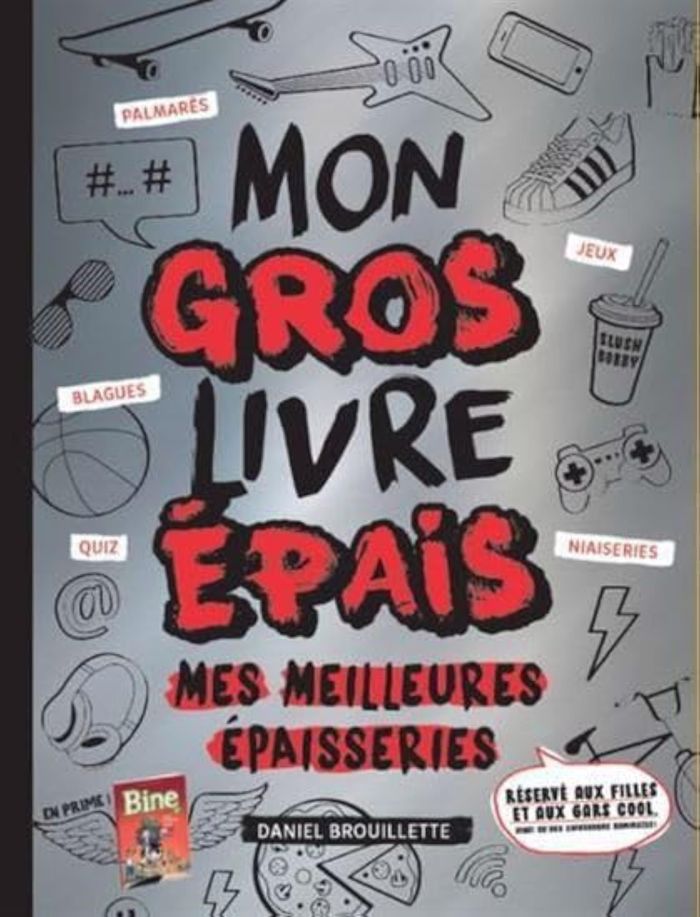 Couverture du livre « MON GROS LIVRE EPAIS. MES MEILLEURES EPAISSERIES » de Daniel Brouillette, librairie Les Contes Infusés à Corte