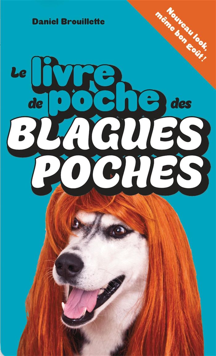 Couverture du livre « LE LIVRE DE POCHE DES BLAGUES POCHES » de Daniel Brouillette, librairie Les Contes Infusés à Corte