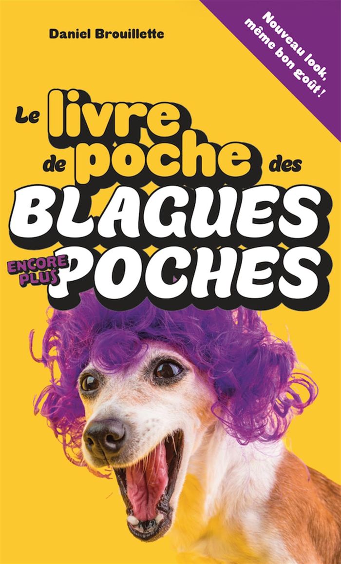 Couverture du livre « LE LIVRE DE POCHE DES BLAGUES ENCORE PLUS POCHES » de Daniel Brouillette, librairie Les Contes Infusés à Corte