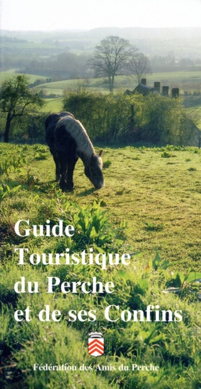 Couverture du livre « GUIDE TOURISTIQUE DU PERCHE  ET DE SES CONFINS » de Collectif, librairie Les Contes Infusés à Corte