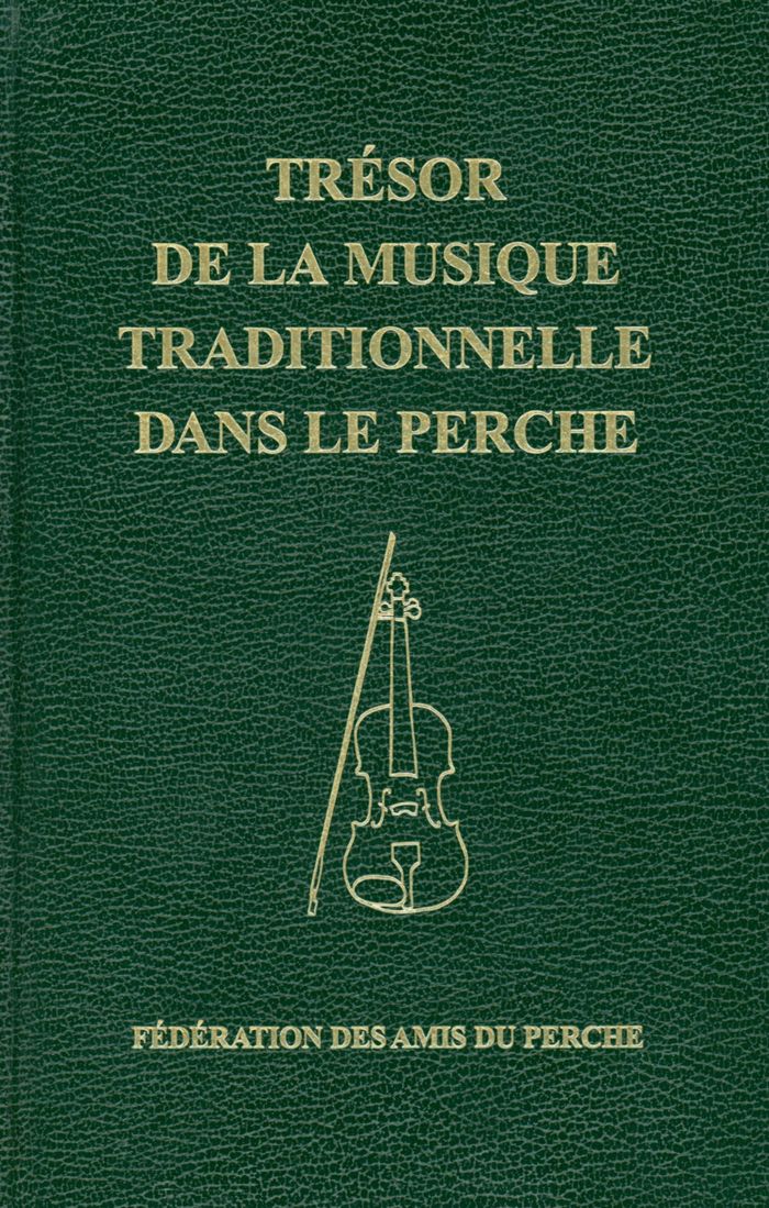 Couverture du livre « TRESOR DE LA MUSIQUE TRADITIONNELLE DANS LE PERCHE » de Jean Francois Leroux, librairie Les Contes Infusés à Corte