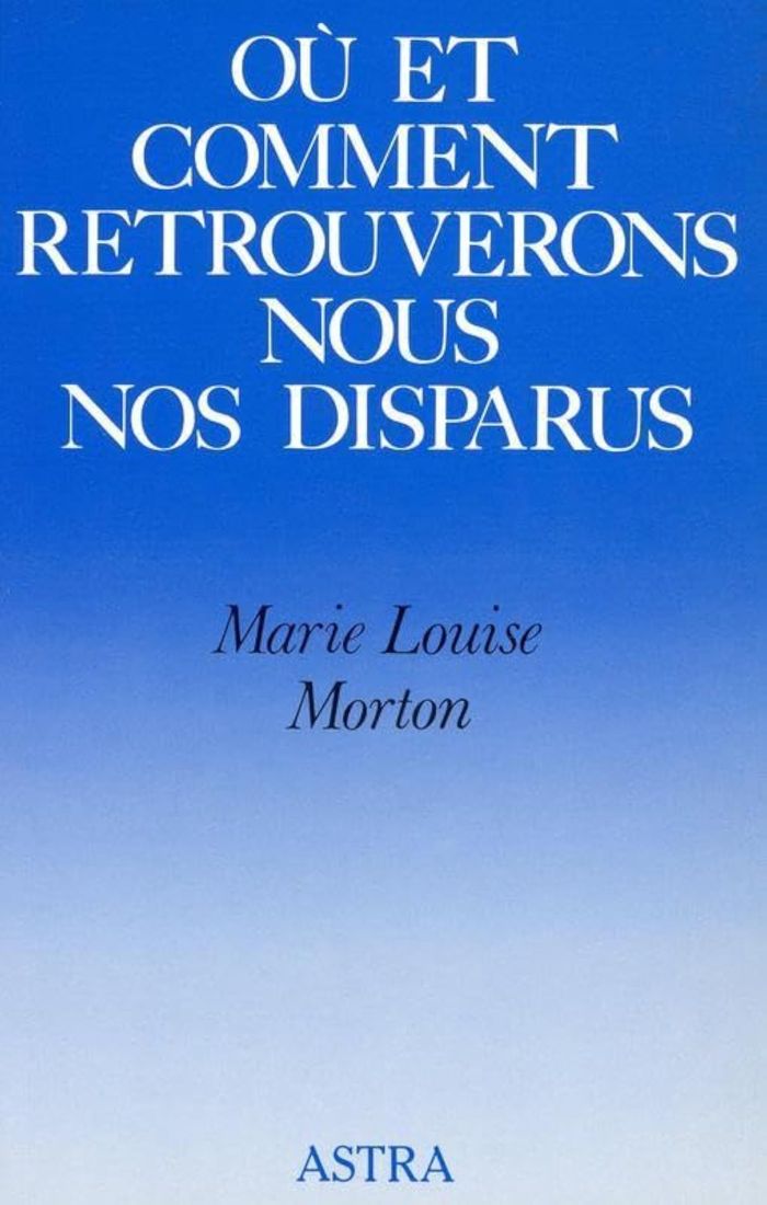 Couverture du livre « OU ET COMMENT RETROUVERONS-NOUS NOS DISPARUS » de Marie-Louise Morton, librairie Les Contes Infusés à Corte
