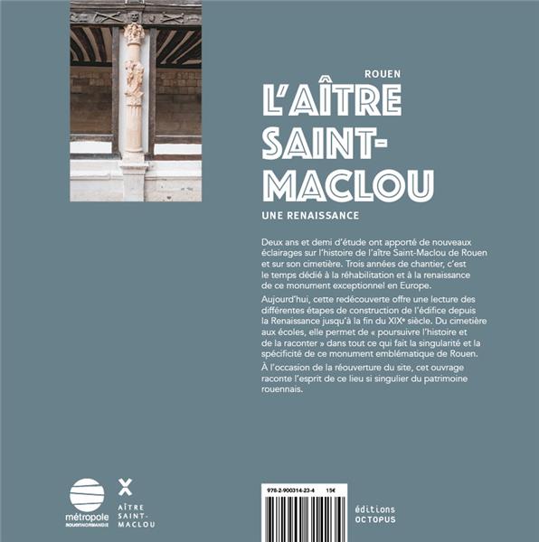 Quatrième de couverture de « L'AITRE SAINT-MACLOU - ROUEN - UNE RENAISSANCE »