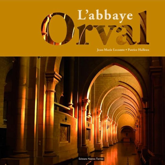 Couverture du livre « ORVAL L'ABBAYE », librairie Les Contes Infusés à Corte