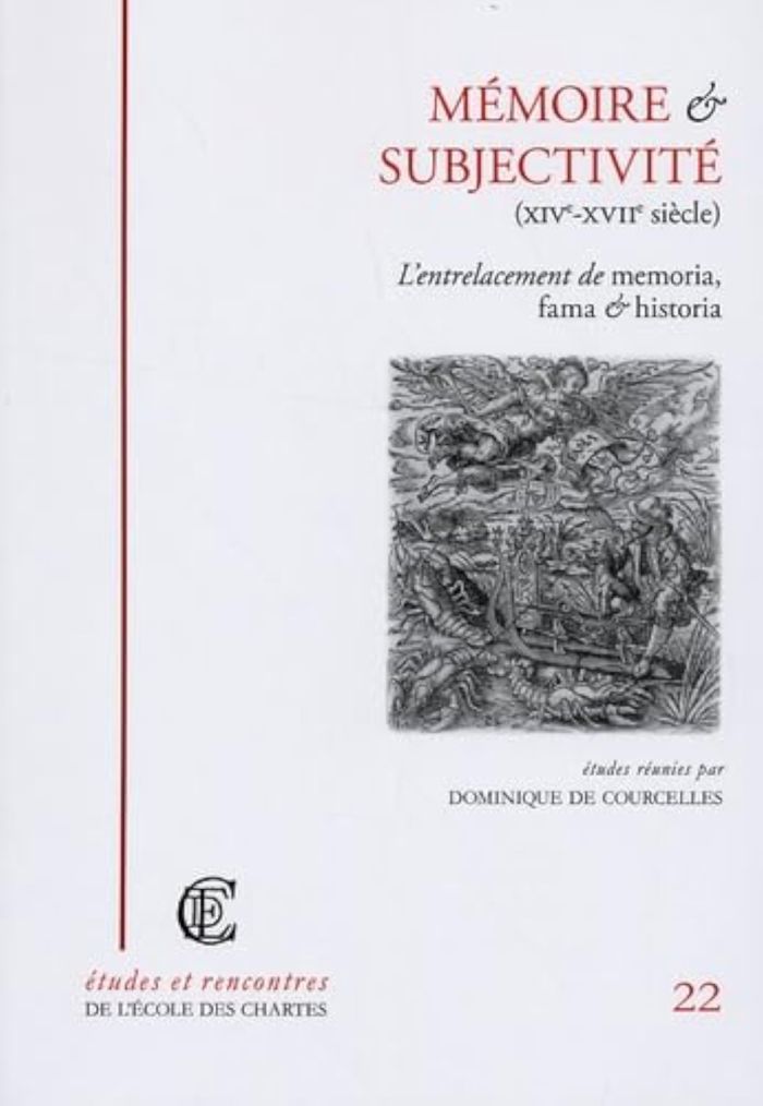 Couverture du livre « MEMOIRE ET SUBJECTIVITE, XIVE-XVIIE SIECLE - L'ENTRELACEMENT DE "MEMORIA", "FAMA" ET "HISTORIA" » de Courcelles D D., librairie Les Contes Infusés à Corte