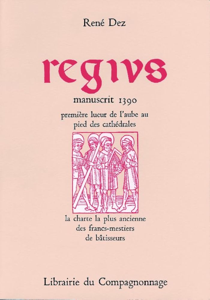 Couverture du livre « REGIUS - LA PLUS ANCIENNE CHARTE DES FRANCS MESTIERS DE BATISSEURS, MANUSCRIT 1390 » de Rene Dez, librairie Les Contes Infusés à Corte