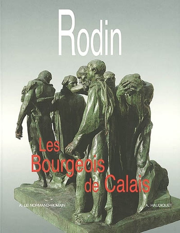 Couverture du livre « RODIN, LES BOURGEOIS DE CALAIS », librairie Les Contes Infusés à Corte