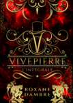 Couverture du livre « Vivepierre : l'intégrale » de Roxane Dambre, librairie Les Contes Infusés à Corte