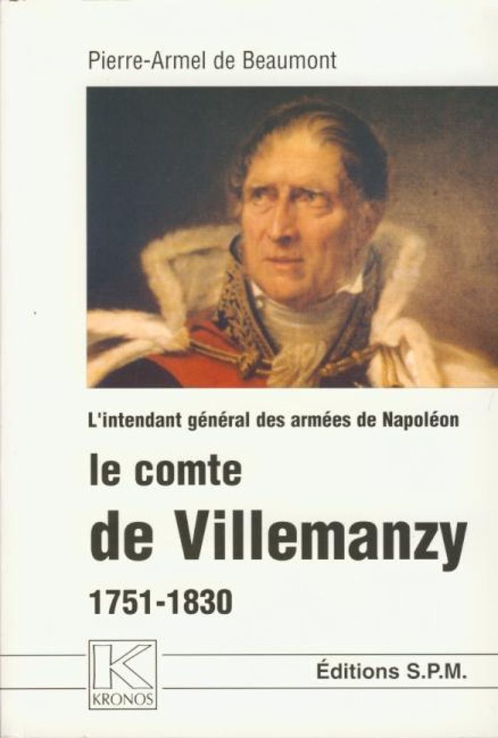 Couverture du livre « LE COMTE DE VILLEMANZY - L'INTENDANT GENERAL DES ARMEES DE NAPOLEON 1751-1830 - KRONOS N 33 » de P-A. Beaumont, librairie Les Contes Infusés à Corte