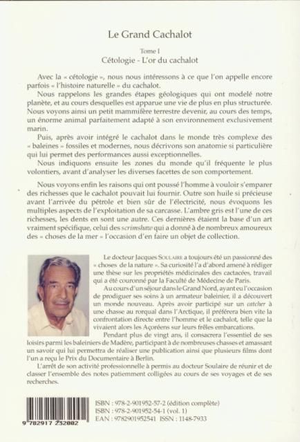 Quatrième de couverture de « LE GRAND CACHALOT (TROIS VOLUMES) - CETOLOGIE - L'OR DU CACHALOT - L'HOMME ET LE CACHALOT - HISTOIRE »