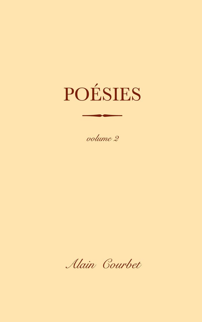 Couverture du livre « POESIES - VOLUME 2 » de Alain Courbet, librairie Les Contes Infusés à Corte
