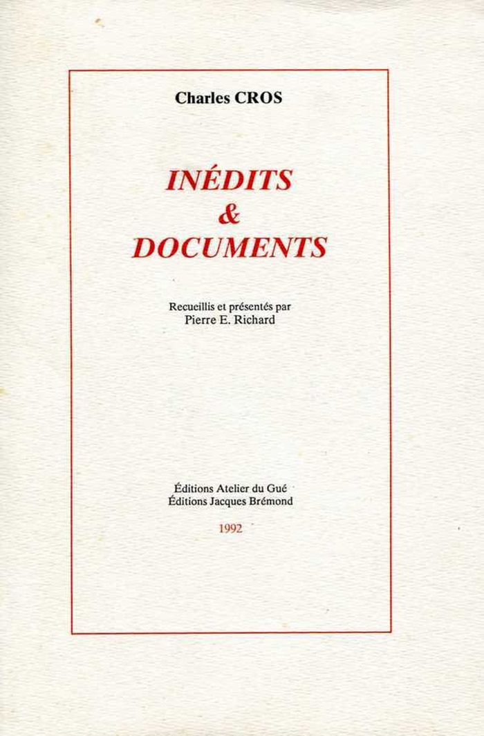 Couverture du livre « INEDITS ET DOCUMENTS » de Charles Cros, librairie Les Contes Infusés à Corte