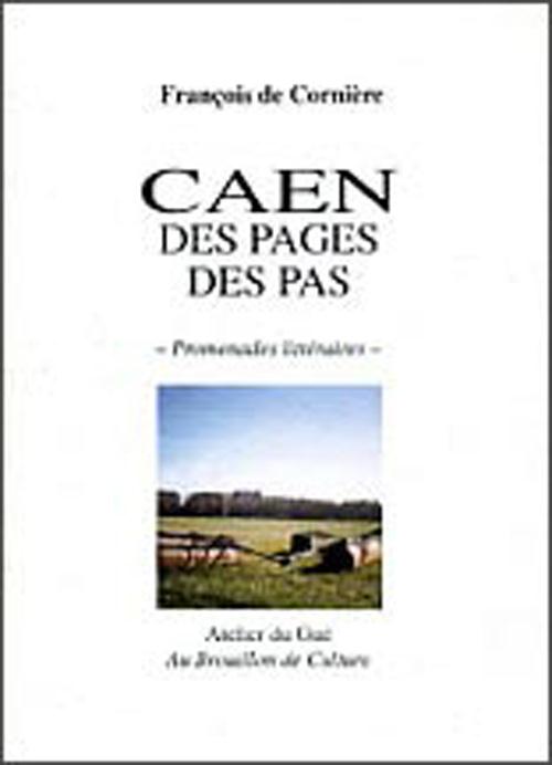 Couverture du livre « CAEN, DES PAGES DES PAS », librairie Les Contes Infusés à Corte