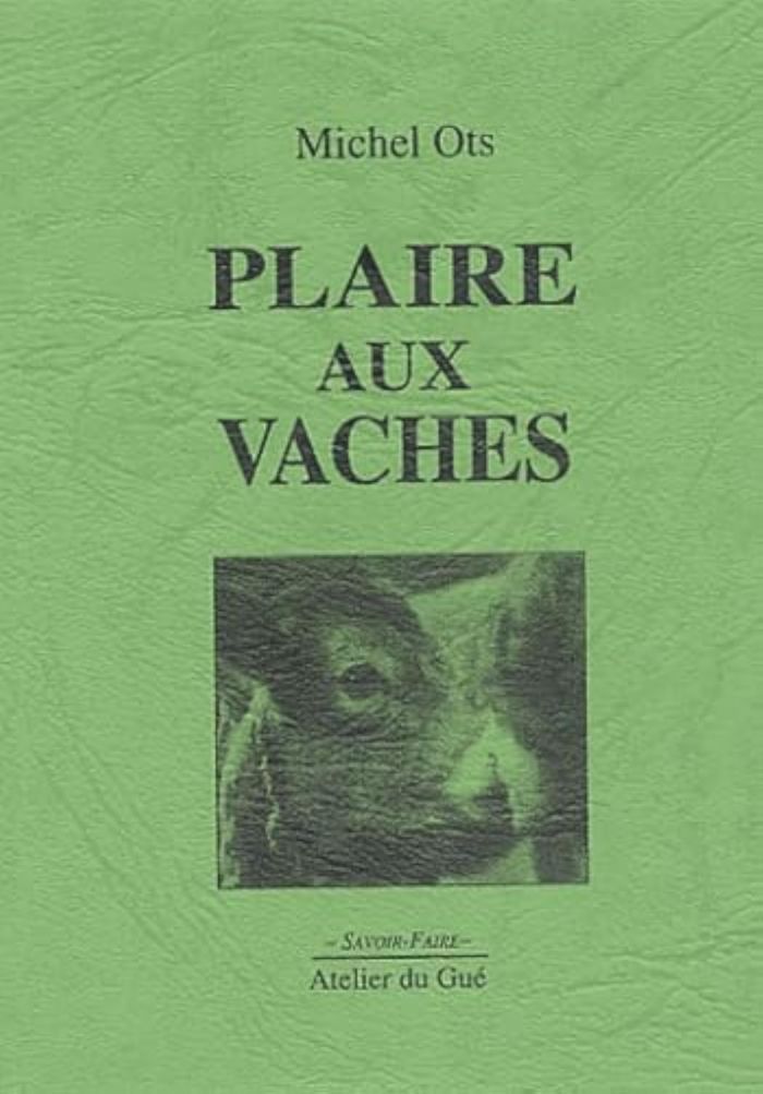 Couverture du livre « PLAIRE AUX VACHES », librairie Les Contes Infusés à Corte
