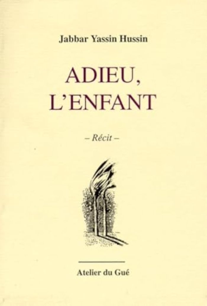 Couverture du livre « ADIEU L'ENFANT » de Jabbar Yassin Hussin, librairie Les Contes Infusés à Corte