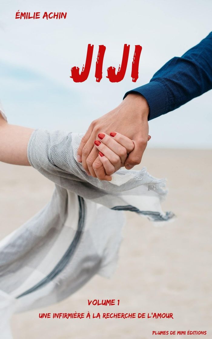 Couverture du livre « JIJI - VOLUME 1 : UNE INFIRMIERE A LA RECHERCHE DE L'AMOUR » de Emilie Achin, librairie Les Contes Infusés à Corte