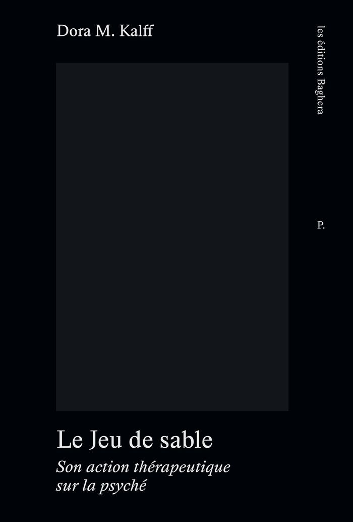 Couverture du livre « LE JEU DE SABLE - SON ACTION THERAPEUTIQUE SUR LA PSYCHE » de Kalff Dora M., librairie Les Contes Infusés à Corte