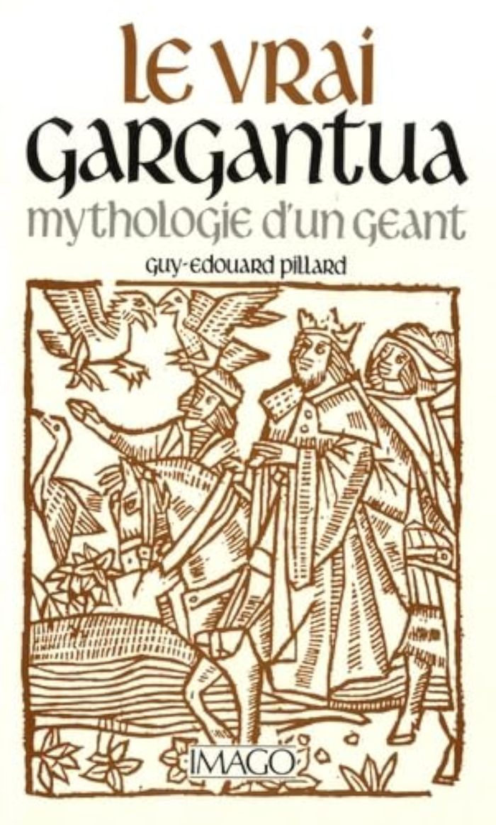 Couverture du livre « LE VRAI GARGANTUA » de Guy-Edouard Pillard, librairie Les Contes Infusés à Corte