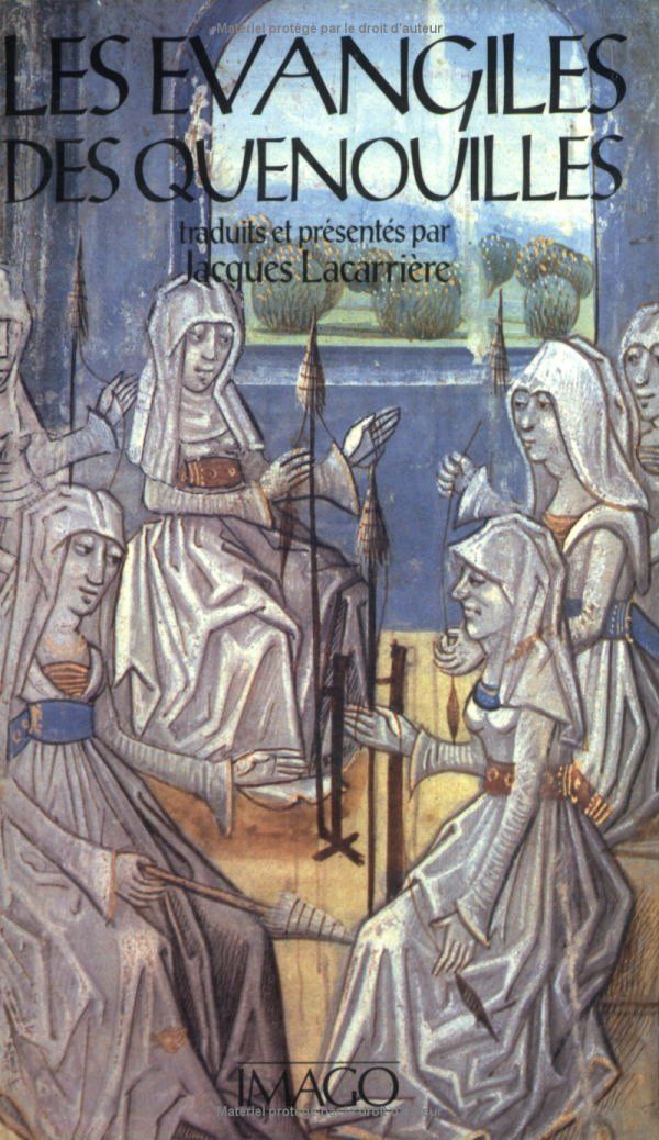 Couverture du livre « LES EVANGILES DES QUENOUILLES » de Jacques Lacarriere, librairie Les Contes Infusés à Corte