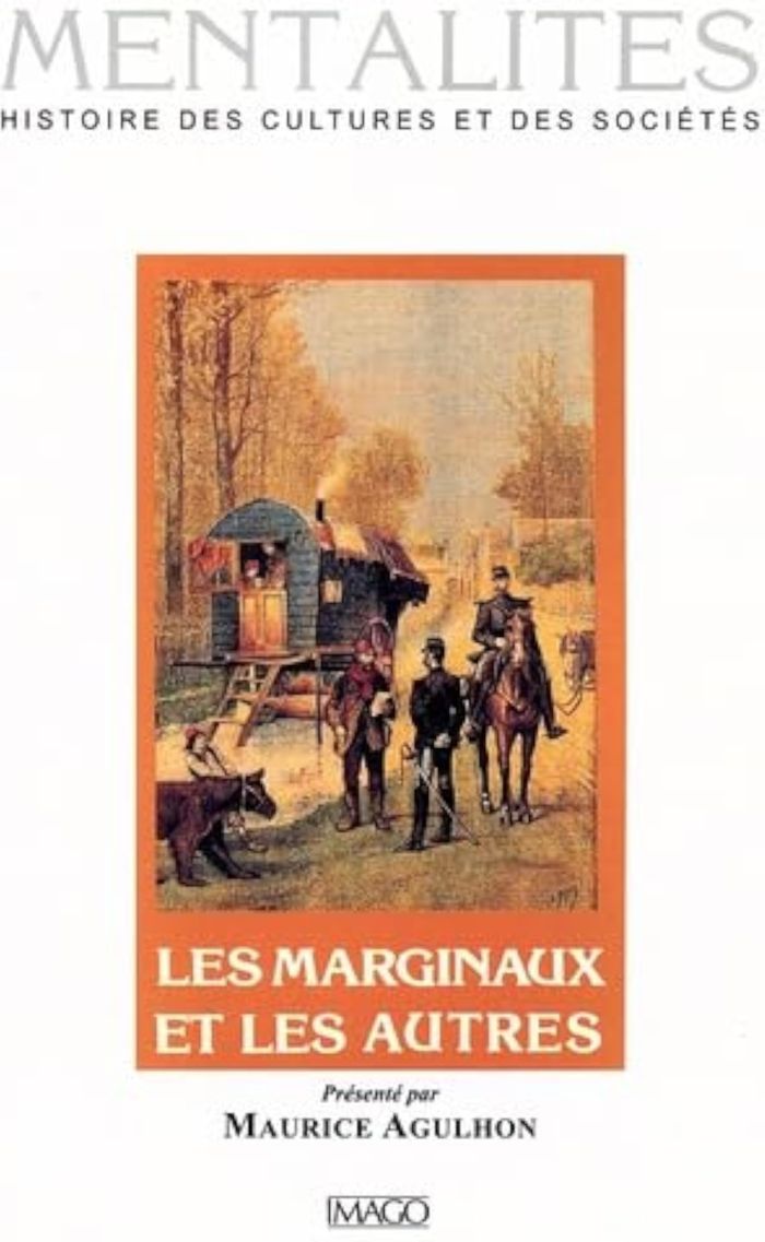 Couverture du livre « LES MARGINAUX ET LES AUTRES » de Maurice Agulhon, librairie Les Contes Infusés à Corte