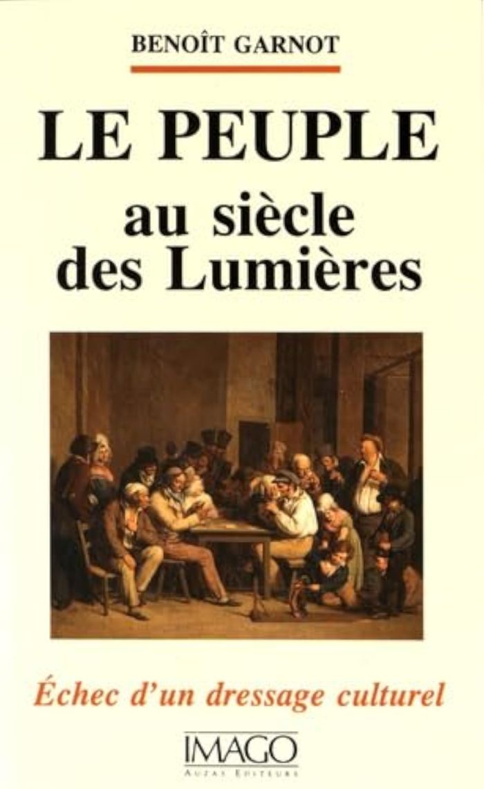 Couverture du livre « LE PEUPLE AU SIECLE DES LUMIERES » de Benoit Garnot, librairie Les Contes Infusés à Corte