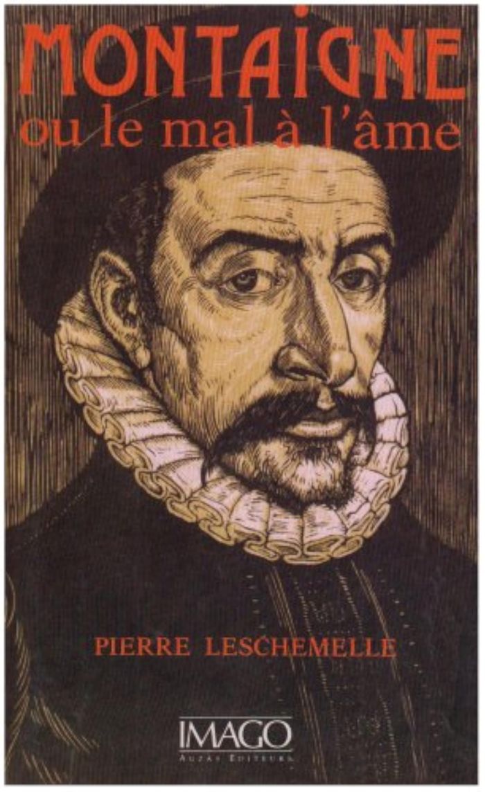 Couverture du livre « MONTAIGNE OU LE MAL A L'AME » de Pierre Leschemelle, librairie Les Contes Infusés à Corte