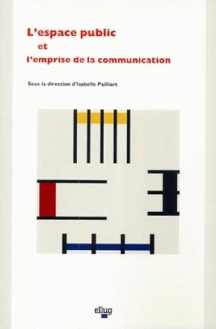 Couverture du livre « L'ESPACE PUBLIC ET L'EMPRISE DE LA COMMUNICATION » de Isabelle Pailliart, librairie Les Contes Infusés à Corte