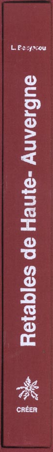 Quatrième de couverture de « RETABLES DE HAUTE AUVERGNE XVIIE-XIXE SIECLES »