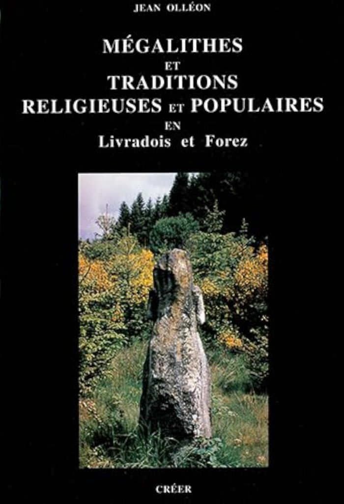 Couverture du livre « MEGALITHES ET TRADITIONS RELIGIEUSES EN LIVRADOIS FOREZ » de Olleon Jean, librairie Les Contes Infusés à Corte