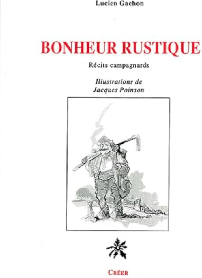 Couverture du livre « BONHEUR RUSTIQUE RECITS CAMPAGNARDS » de Gachon Louis, librairie Les Contes Infusés à Corte