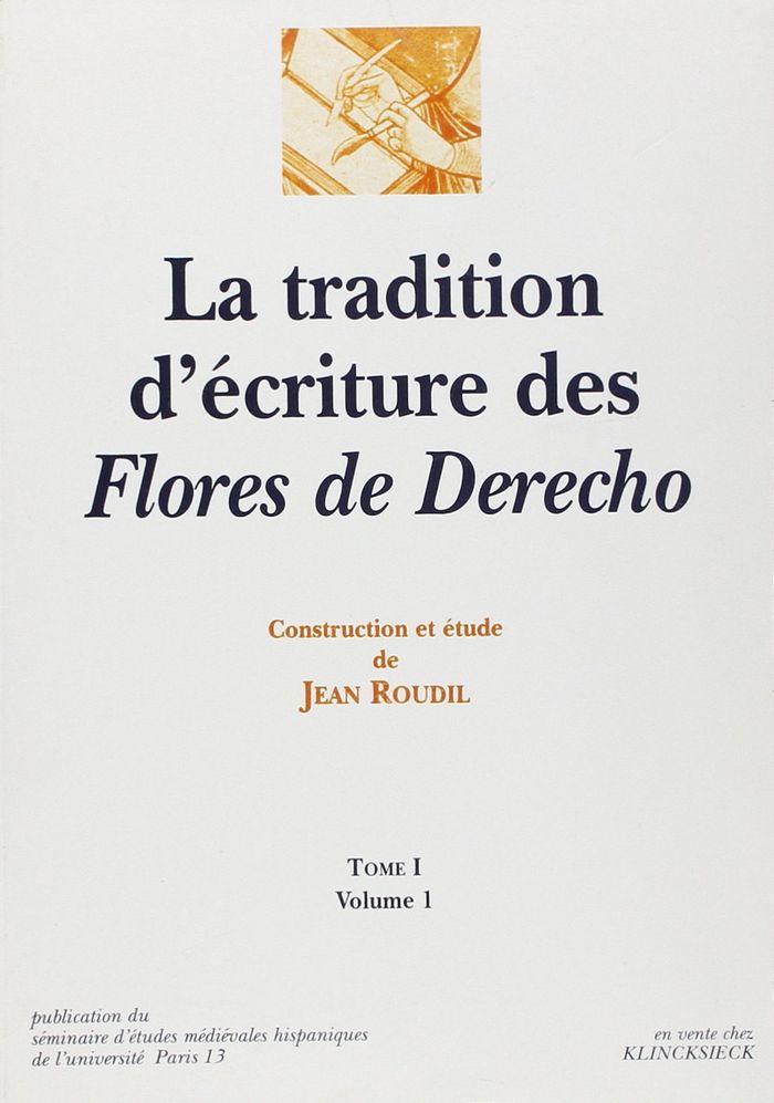 Couverture du livre « LA TRADITION D'ECRITURE DES FLORES DE DERECHO, TOME 1-VOLUME 1 » de Jean Roudil, librairie Les Contes Infusés à Corte