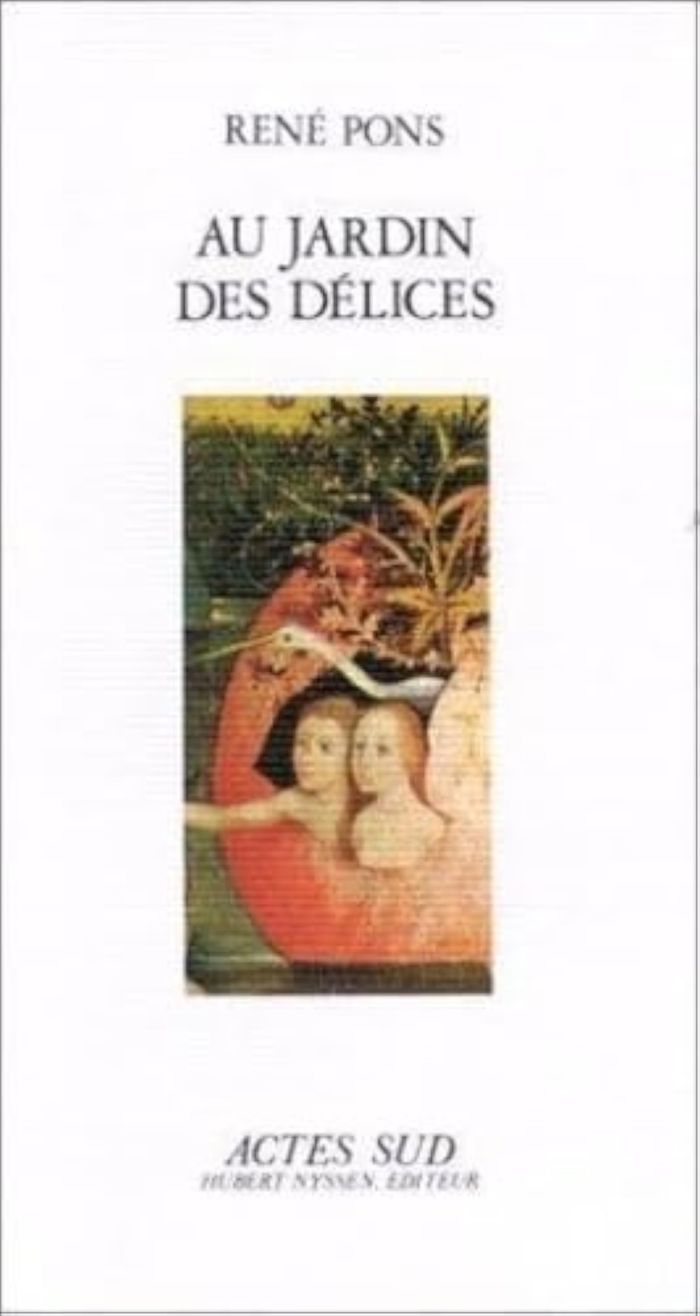 Couverture du livre « AU JARDIN DES DELICES » de Rene Pons, librairie Les Contes Infusés à Corte