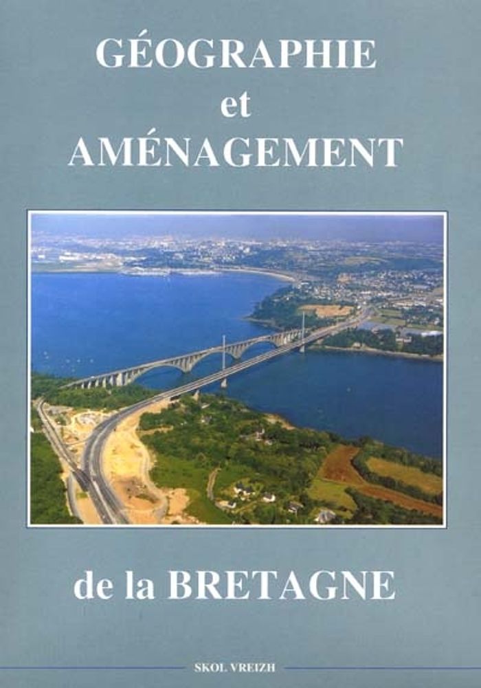 Couverture du livre « GEOGRAPHIE ET AMENAGEMENT DE LA BRETAGNE », librairie Les Contes Infusés à Corte
