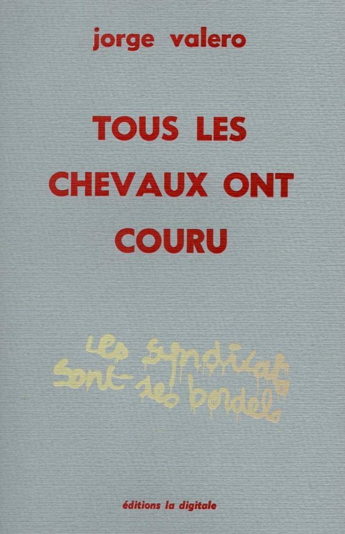Couverture du livre « TOUS LES CHEVAUX ONT COURU » de Jorge Valero, librairie Les Contes Infusés à Corte