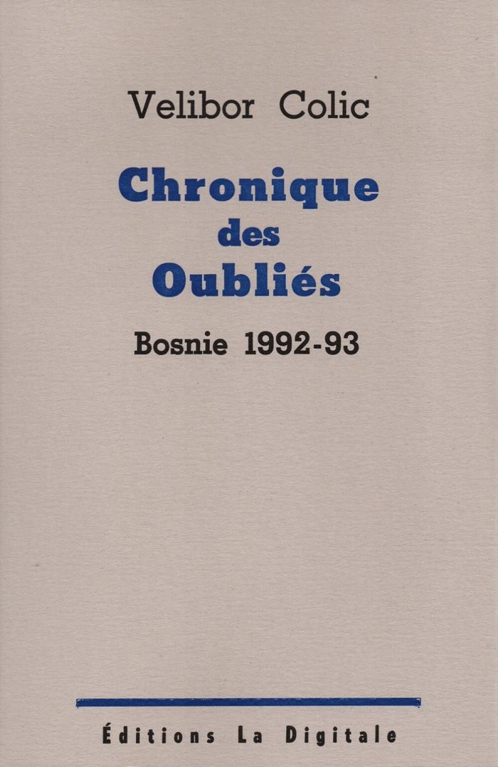 Couverture du livre « CHRONIQUE DES OUBLIES - BOSNIE 1992-93 », librairie Les Contes Infusés à Corte