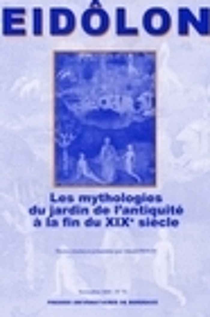 Couverture du livre « LES MYTHOLOGIES DU JARDIN DE L'ANTIQUITE A LA FIN DU XIXE SIECLE » de Gerard Peylet, librairie Les Contes Infusés à Corte