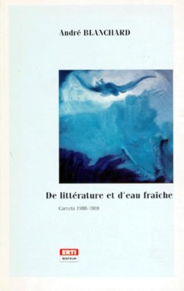 Couverture du livre « CARNETS 1988-1989 DE LITTERATURE ET D'EAU FRAICHE » de Andre Blanchard, librairie Les Contes Infusés à Corte