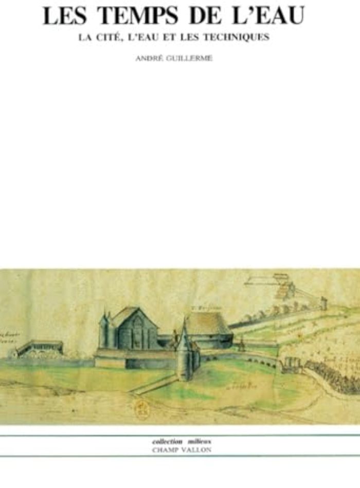 Couverture du livre « LES TEMPS DE L'EAU » de Andre Guillerme, librairie Les Contes Infusés à Corte