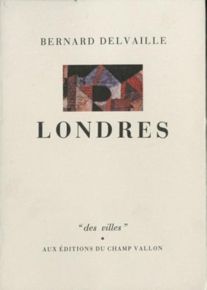 Couverture du livre « LONDRES » de Bernard Delvaille, librairie Les Contes Infusés à Corte