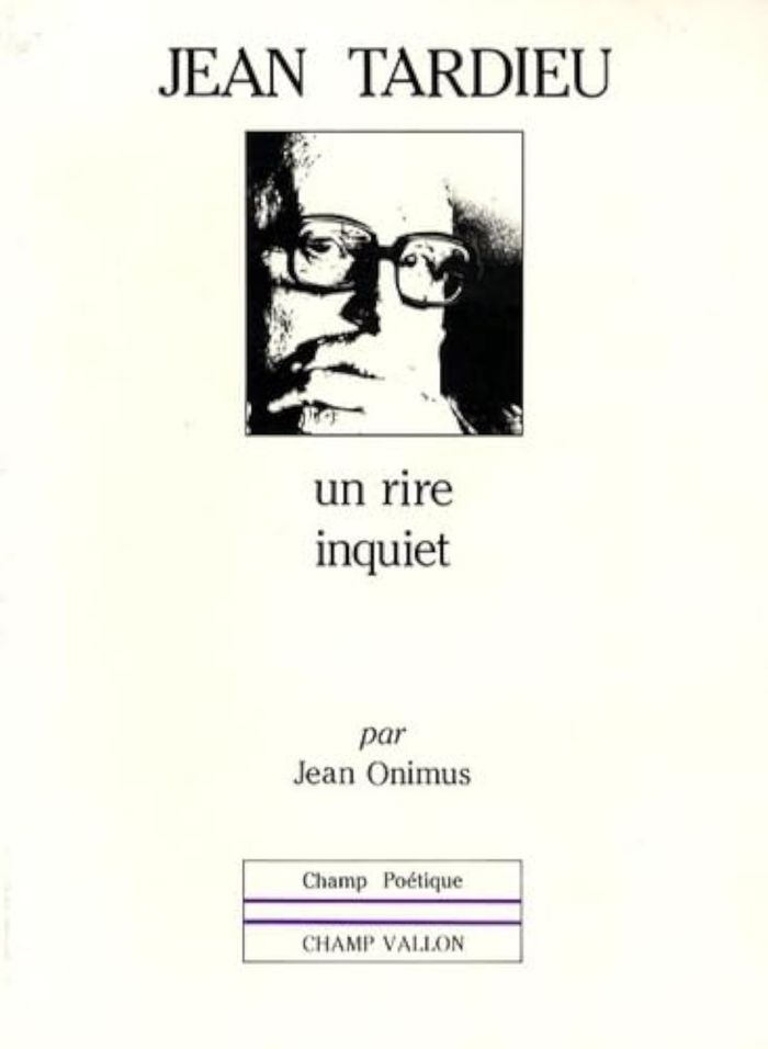 Couverture du livre « JEAN TARDIEU - UN RIRE INQUIET », librairie Les Contes Infusés à Corte