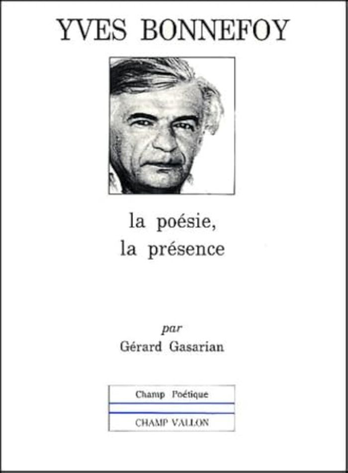 Couverture du livre « YVES BONNEFOY:LA POESIE LA PRESENCE » de Gerard Gasarian, librairie Les Contes Infusés à Corte