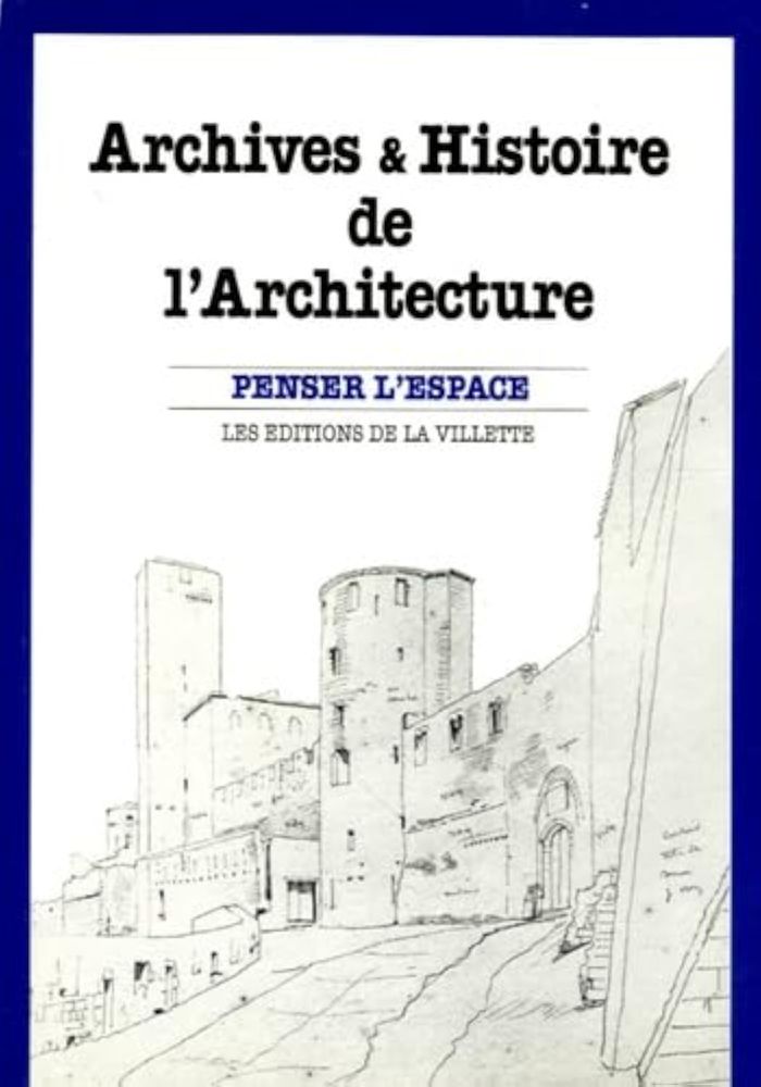 Couverture du livre « ARCHIVES ET HISTOIRE DE L'ARCHITECTURE » de Pierre Jolybacher, librairie Les Contes Infusés à Corte