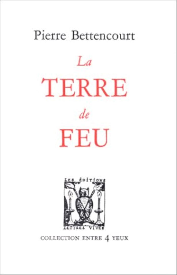Couverture du livre « LA TERRE DE FEU » de Pierre Bettencourt, librairie Les Contes Infusés à Corte