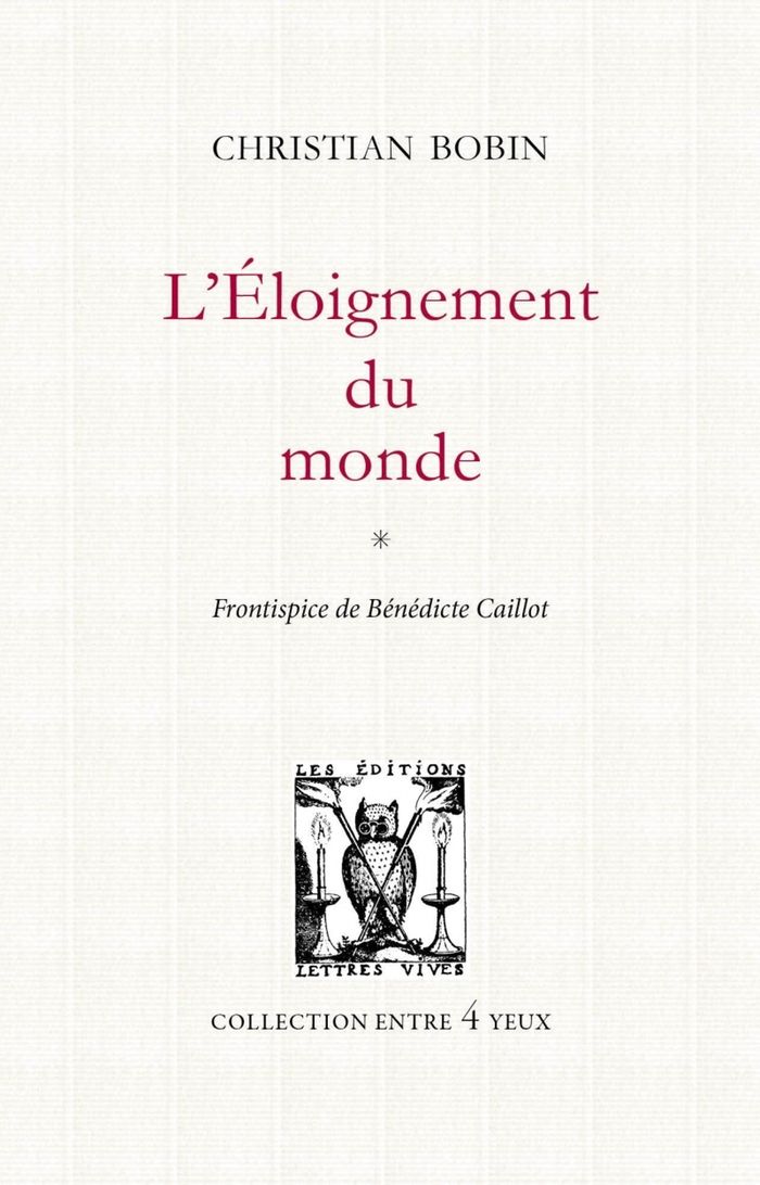 Couverture du livre « L'ELOIGNEMENT DU MONDE » de Christian Bobin, librairie Les Contes Infusés à Corte