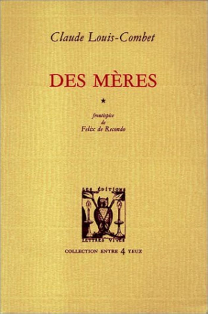 Couverture du livre « DES MERES » de Claude Louis-Combet, librairie Les Contes Infusés à Corte