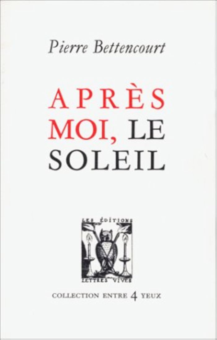 Couverture du livre « APRES MOI, LE SOLEIL » de Pierre Bettencourt, librairie Les Contes Infusés à Corte