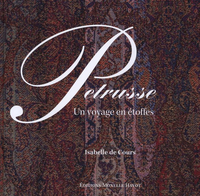 Couverture du livre « PETRUSSE, UN VOYAGE EN ETOFFES » de De Cours Isabelle, librairie Les Contes Infusés à Corte