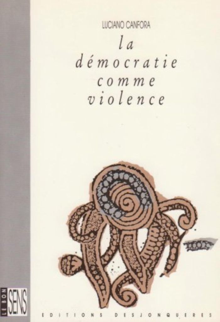 Couverture du livre « LA DEMOCRATIE COMME VIOLENCE » de Luciano Canfora, librairie Les Contes Infusés à Corte